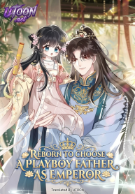 Reborn_to_Choose_a_Playboy_Father_as_Emperor