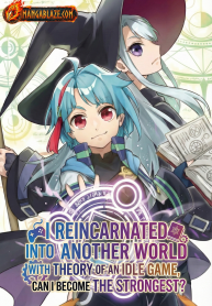 I Reincarnated Into Another World With the Theory of an Idle Game, Can I Become the Strongest
