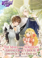 The Maid of the Northern Grand Duke’s House Dreams of Peace Today Too