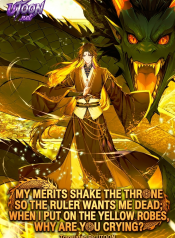My_Merits_Shake_the_Throne_so_the_Ruler_Wants_Me_Dead_When_I_Put_on_the_Yellow_Robes_Why_Are_You_Crying