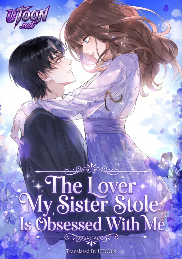 The Lover My Sister Stole Is Obsessed With Me