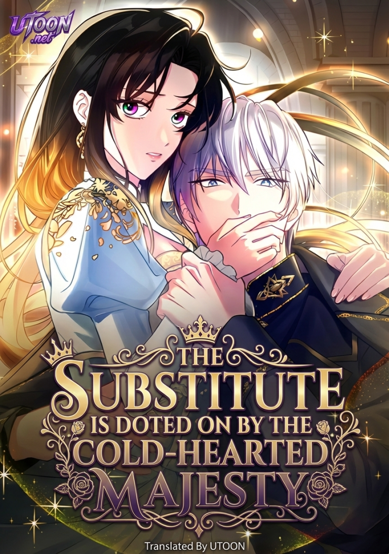 The Substitute is Doted on by the Cold-Hearted Majesty