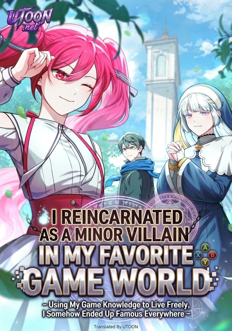 I Reincarnated as a Minor Villain in My Favorite Game World – Using My Game Knowledge to Live Freely, I Somehow Ended Up Famous Everywhere