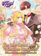 the-holy-sword-ladys-glorious-stan-life-ill-protect-my-beloved-knight-with-all-ive-got-manga-cover