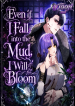 Even_if_I_Fall_into_the_Mud_I_Will_Bloom