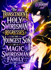 The_Transcendent_Holy_Swordsman_Regresses_as_the_Youngest_Son_of_a_Magic_Swordsman_Family