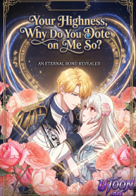 your-highness-why-do-you-dote-on-me-so-manga-cover